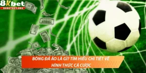 Bóng đá ảo là gì? Tìm hiểu chi tiết về hình thức cá cược