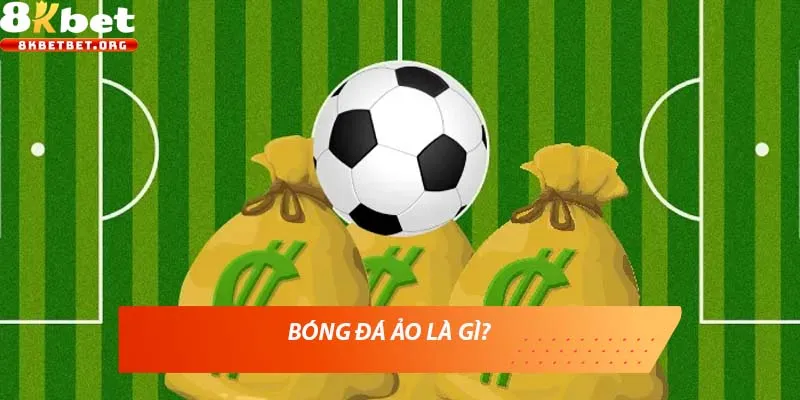 Bóng đá ảo là gì?