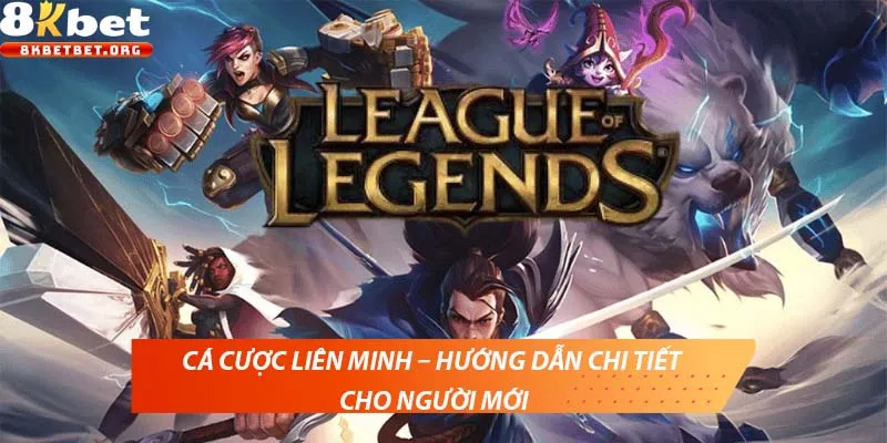 Cá cược Liên Minh – Hướng dẫn chi tiết cho người mới