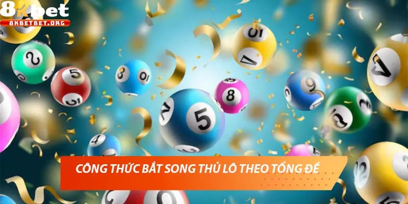 Công thức bắt song thủ lô theo tổng đề