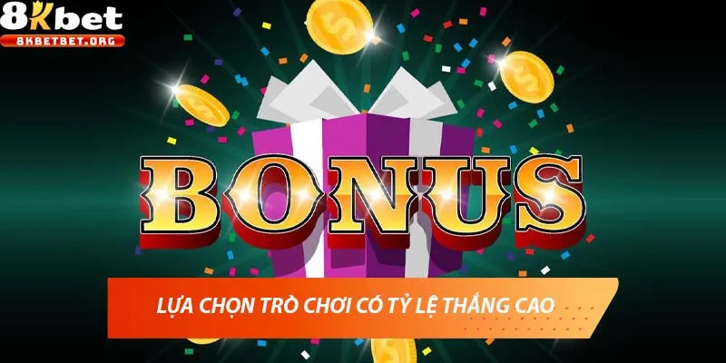 Lựa chọn trò chơi có tỷ lệ thắng cao