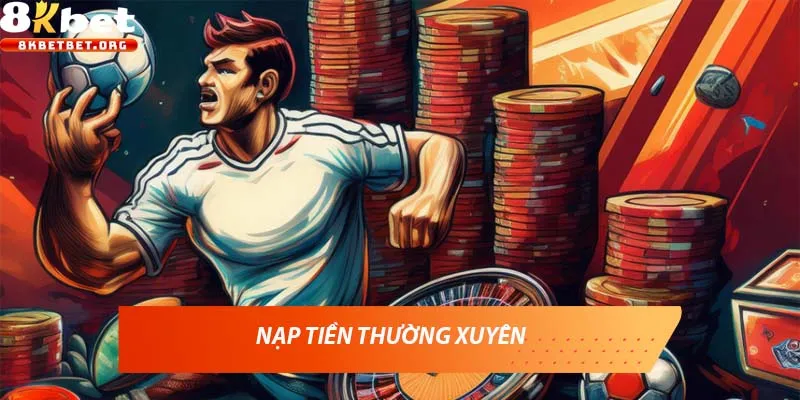 Nạp tiền thường xuyên