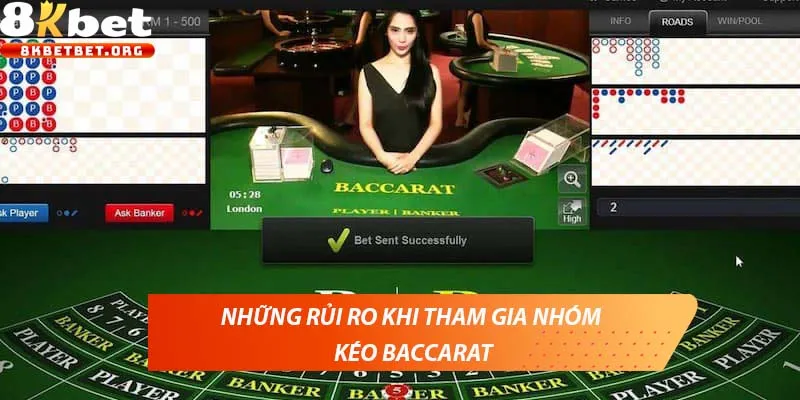 Những rủi ro khi tham gia nhóm kéo Baccarat