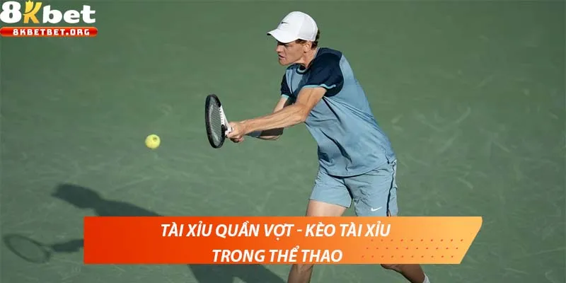 Tài xỉu quần vợt - Kèo tài xỉu trong thể thao