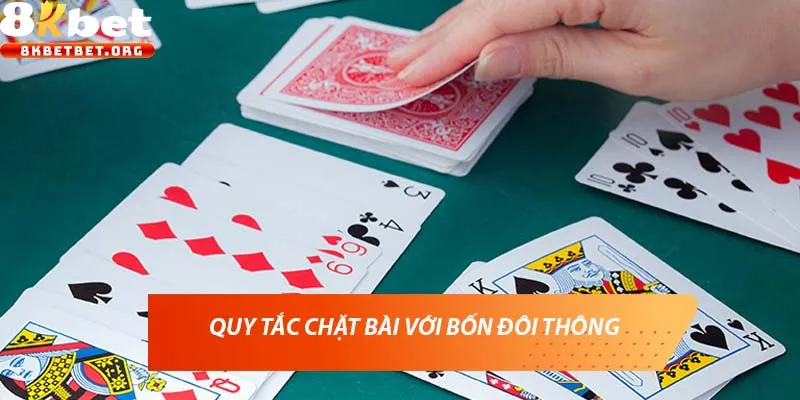 Quy tắc chặt bài với bốn đôi thông
