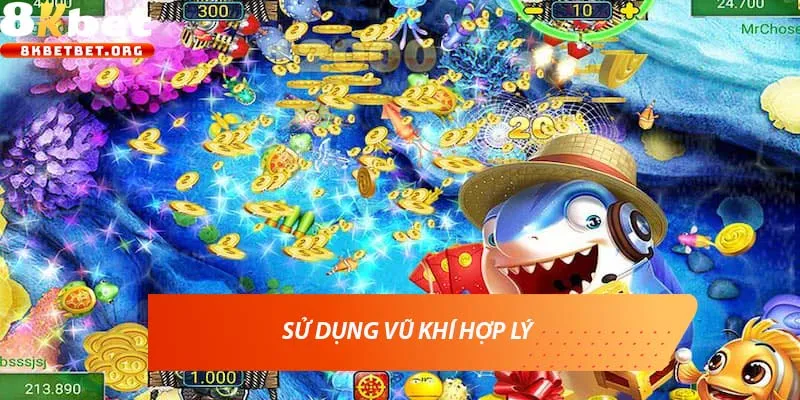 Sử dụng vũ khí hợp lý