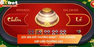 Xóc Đĩa Đổi Thưởng 8kbet – Trải Nghiệm Hấp Dẫn Thưởng Cao